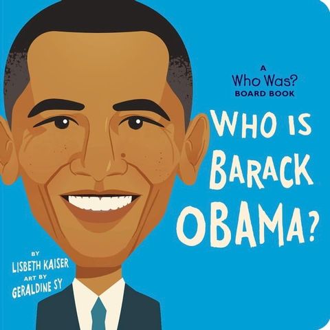 Who Is Barack Obama?: A Who Was? Board Book(Kobo/電子書)