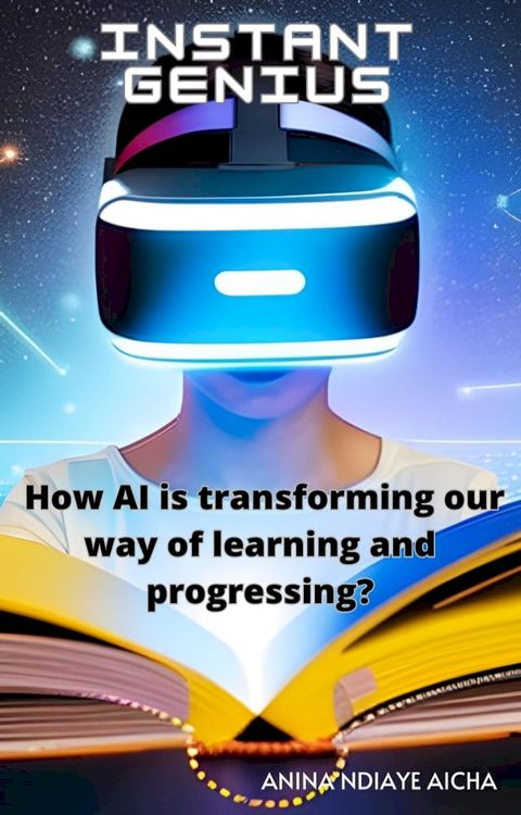 "Instant Genius: How AI is Transforming the Way We Learn and Progress"(Kobo/電子書)