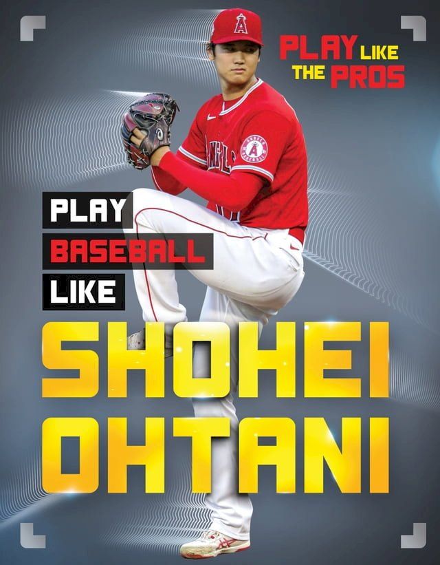  Play Baseball Like Shohei Ohtani(Kobo/電子書)