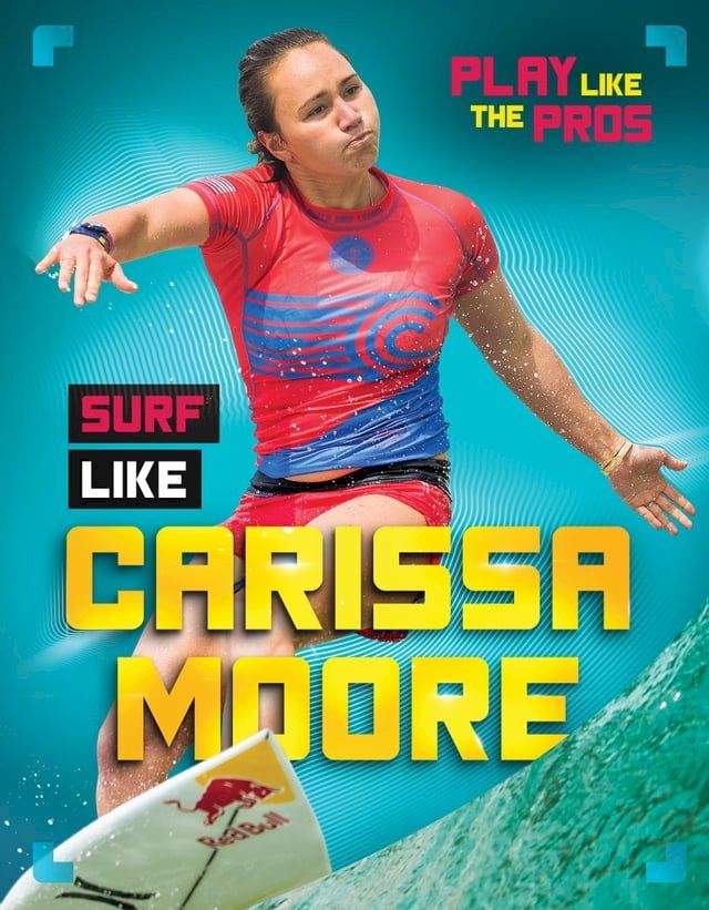  Surf Like Carissa Moore(Kobo/電子書)