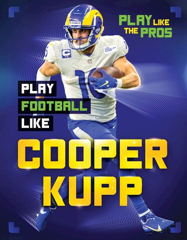  Play Football Like Cooper Kupp(Kobo/電子書)