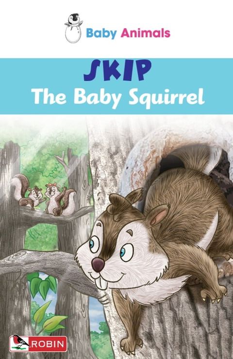 Baby Animals: Skip The Baby Squirrel(Kobo/電子書)