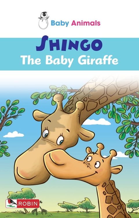 Baby Animals: Shingo The Baby Giraffe(Kobo/電子書)