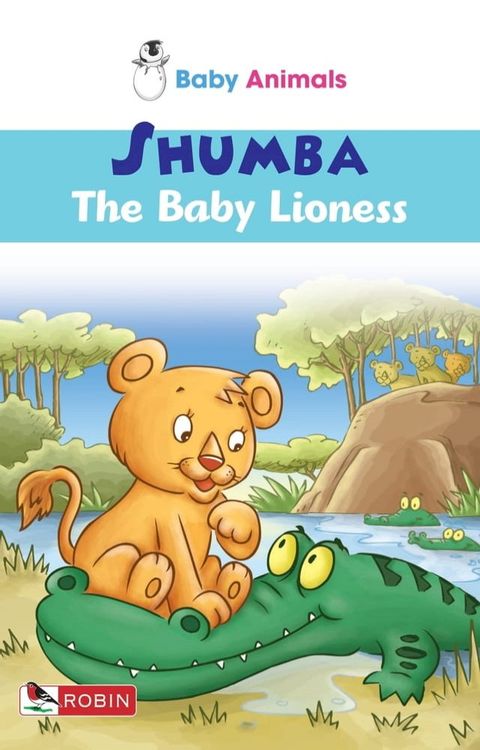 Baby Animals: Shumba The Baby Lioness(Kobo/電子書)