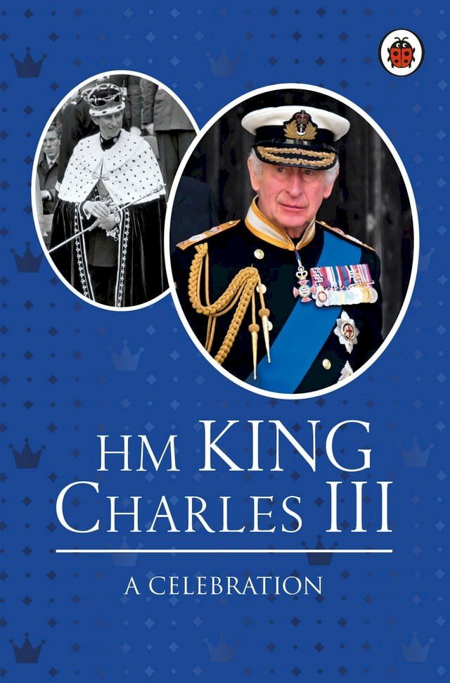  HM King Charles III: A Celebration(Kobo/電子書)