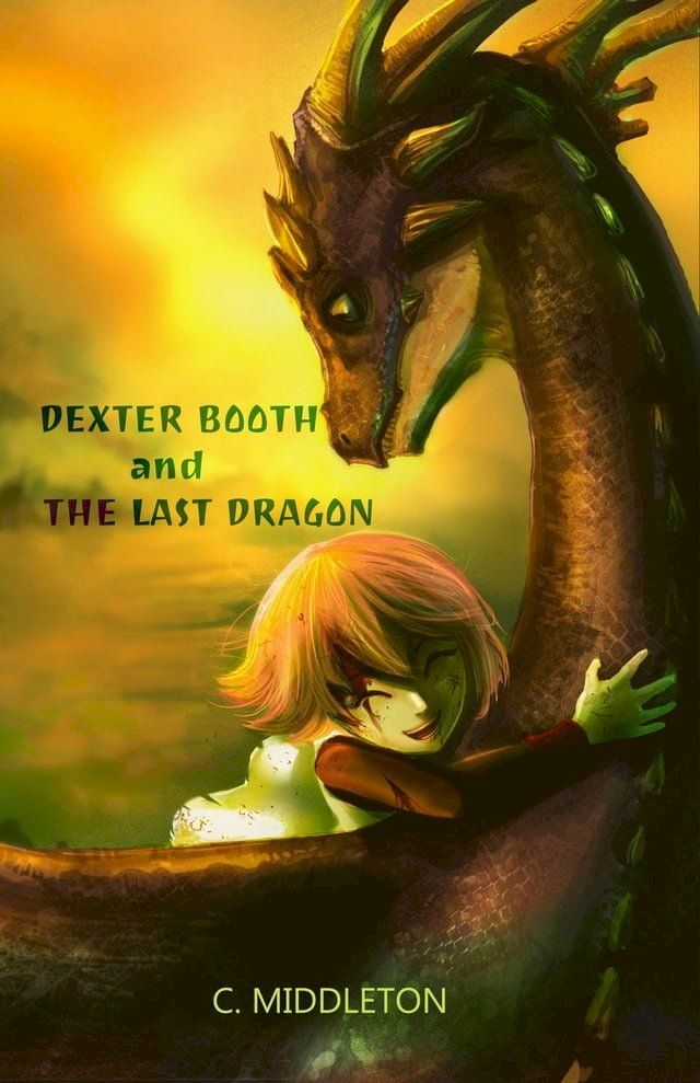  Dexter Booth and the Last Dragon(Kobo/電子書)