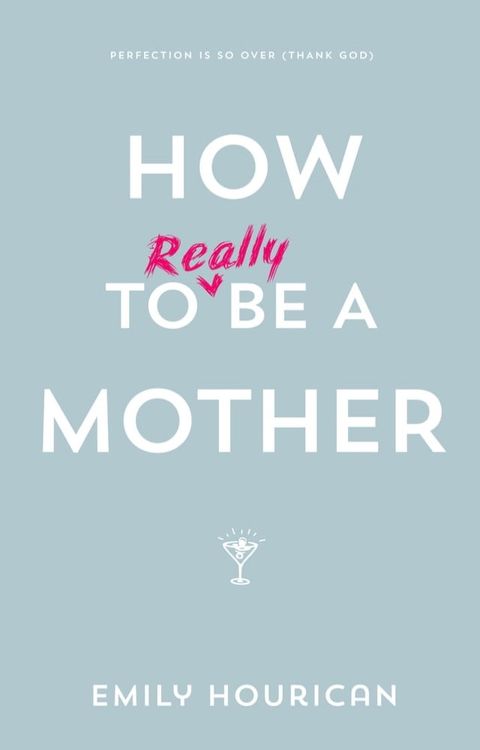 How to (really) be a mother(Kobo/電子書)