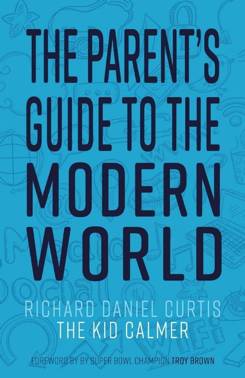 The Parent's Guide to the Modern World(Kobo/電子書)