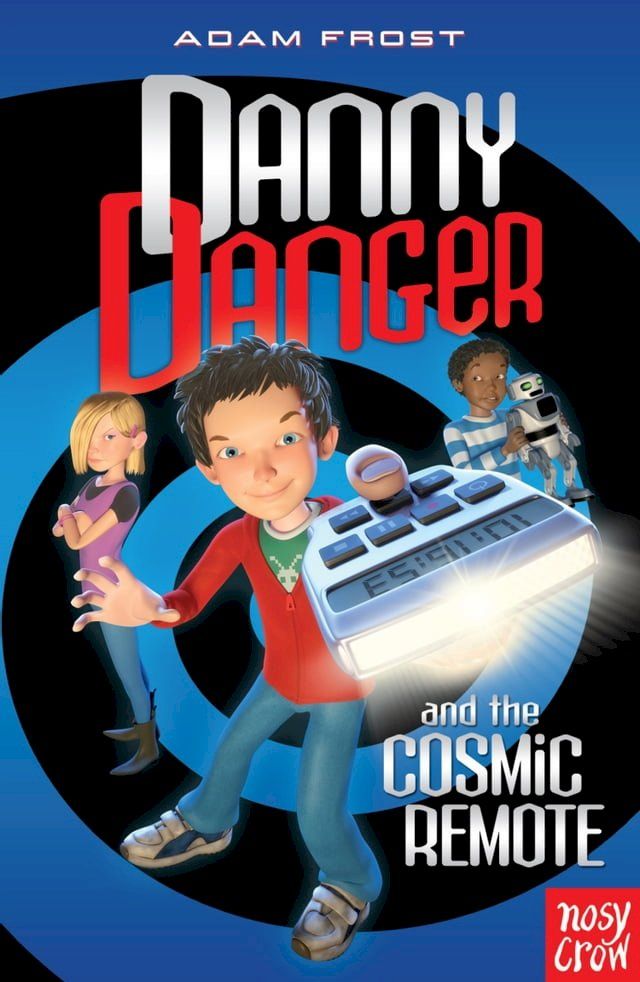  Danny Danger and the Cosmic Remote(Kobo/電子書)