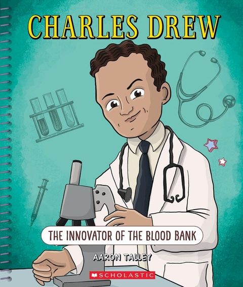 Charles Drew: The Innovator of the Blood Bank (Bright Minds)(Kobo/電子書)