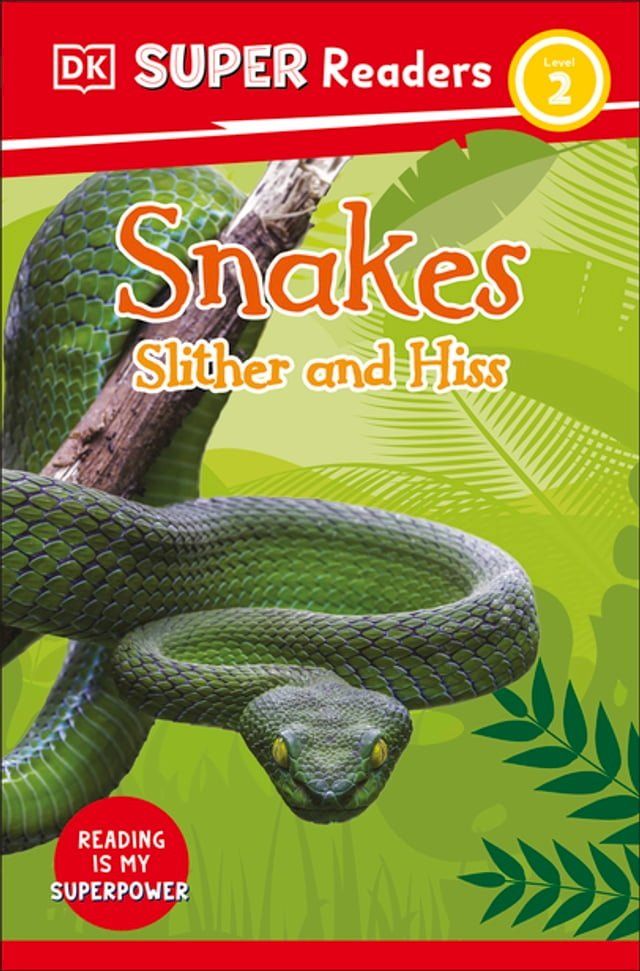  DK Super Readers Level 2 Snakes Slither and Hiss(Kobo/電子書)