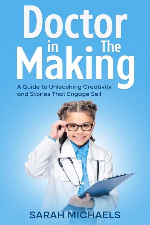 Doctor in the Making: A Kids Guide to Becoming a Doctor(Kobo/電子書)