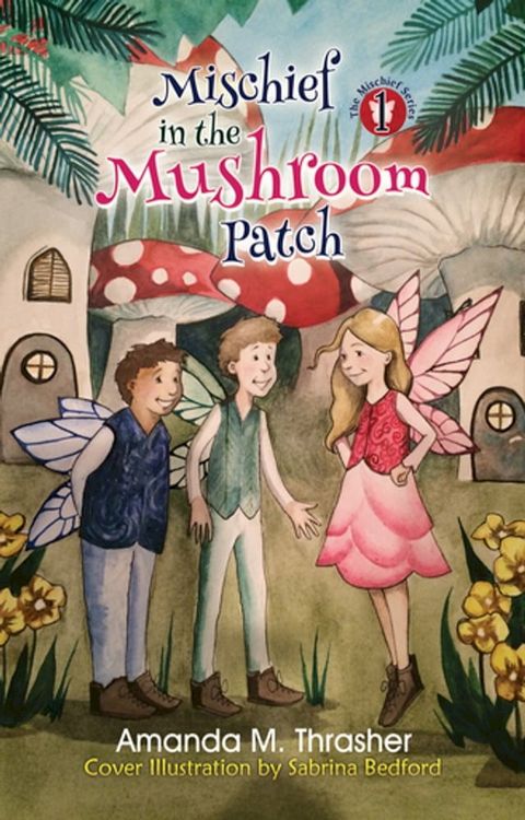 Mischief in the Mushroom Patch(Kobo/電子書)