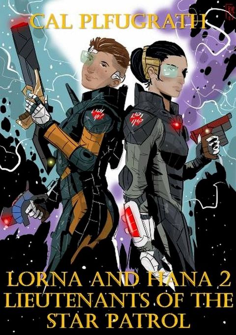 Lorna and Hana 2 Lieutenants of the Star Patrol(Kobo/電子書)