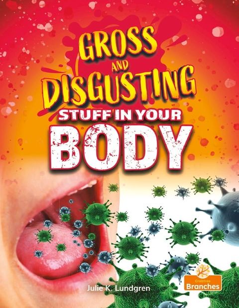 Gross and Disgusting Stuff in Your Body(Kobo/電子書)