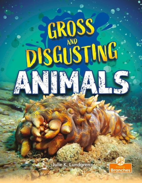 Gross and Disgusting Animals(Kobo/電子書)