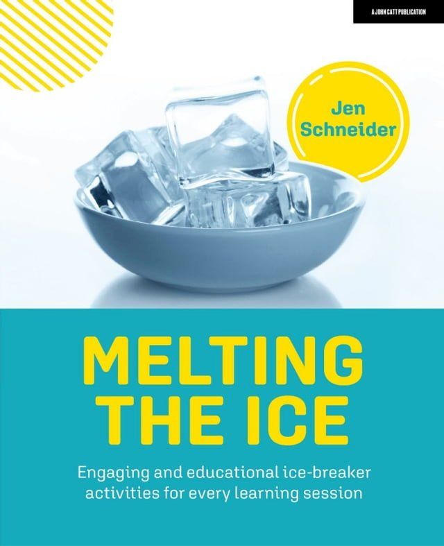  Melting the ice: Engaging and educational ice-breaker activities for every learning session(Kobo/電子書)