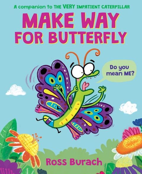 Make Way for Butterfly (A Very Impatient Caterpillar Book)(Kobo/電子書)