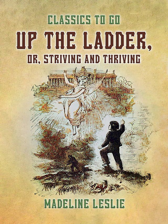  Up the Ladder, or, Striving and Thriving(Kobo/電子書)