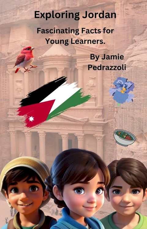 Exploring Jordan : Fascinating Facts for Young Learners(Kobo/電子書)