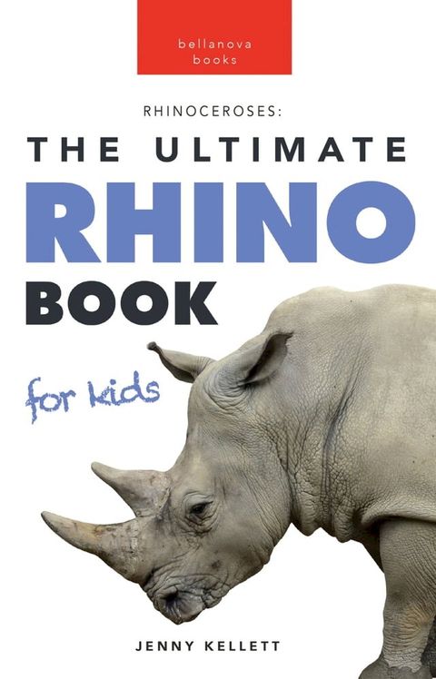 Rhinos: The Ultimate Rhino Book for Kids(Kobo/電子書)