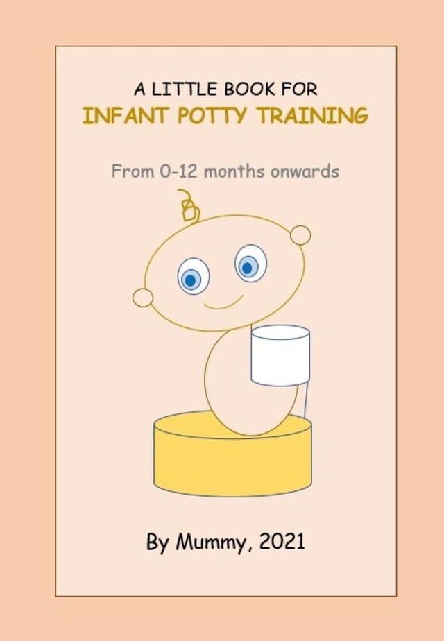  A Little Book For Infant Potty Training From 0-12 months onwards(Kobo/電子書)