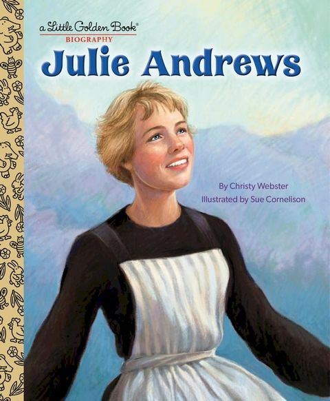 Julie Andrews: A Little Golden Book Biography(Kobo/電子書)