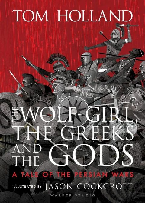 The Wolf-Girl, the Greeks and the Gods: a Tale of the Persian Wars(Kobo/電子書)