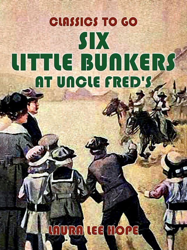  Six Little Bunkers At Uncle Fred's(Kobo/電子書)