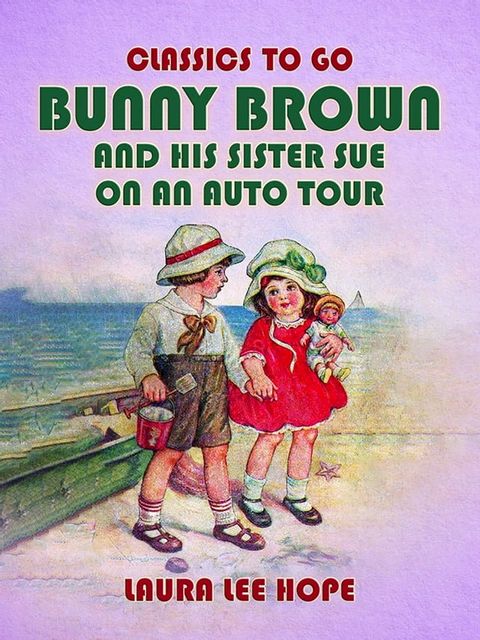 Bunny Brown And His Sister Sue On An Auto Tour(Kobo/電子書)