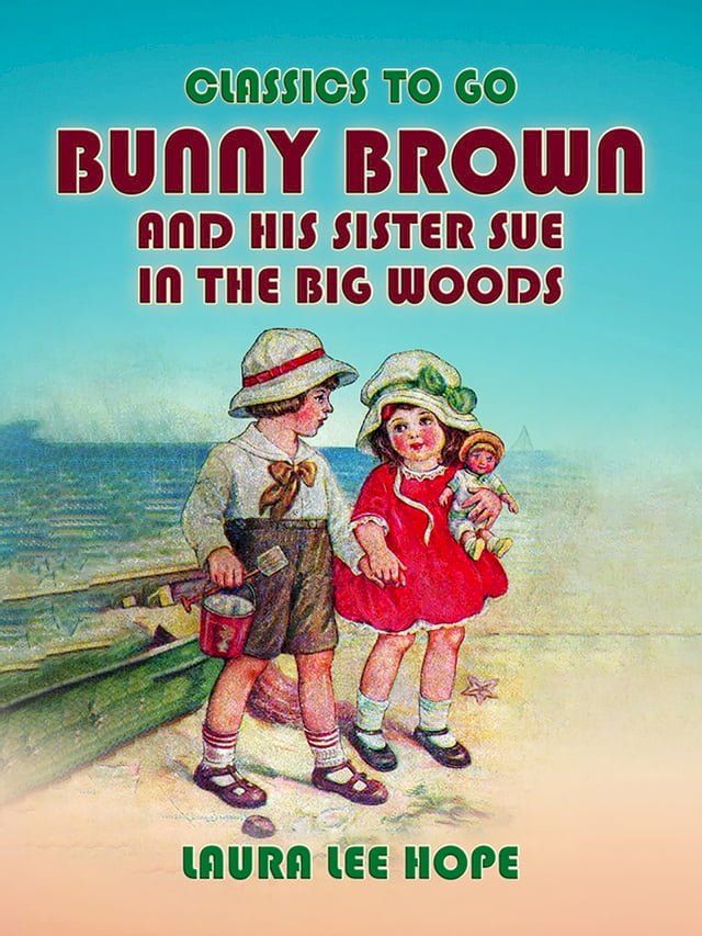  Bunny Brown And His Sister Sue In The Big Woods(Kobo/電子書)