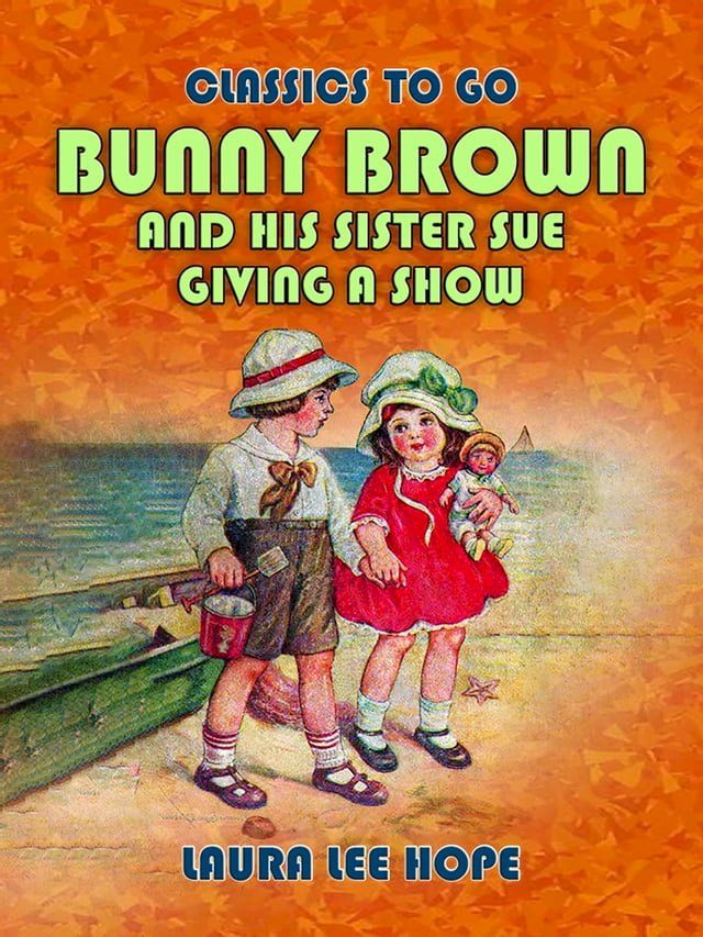  Bunny Brown And His Sister Sue Giving A Show(Kobo/電子書)