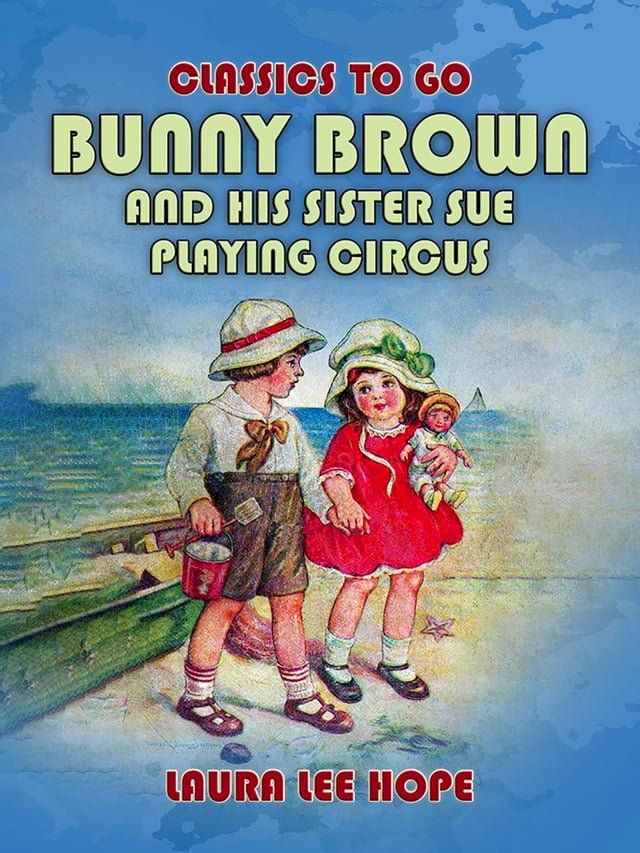  Bunny Brown And His Sister Sue Playing Circus(Kobo/電子書)