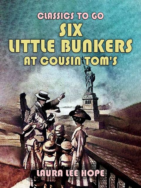 Six Little Bunkers At Cousin Tom's(Kobo/電子書)