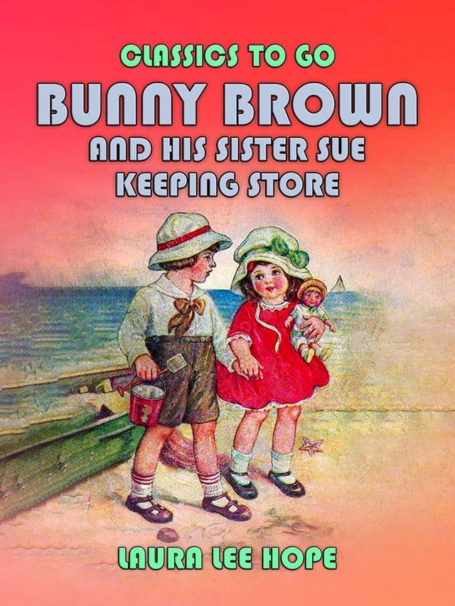  Bunny Brown And His Sister Sue Keeping Store(Kobo/電子書)