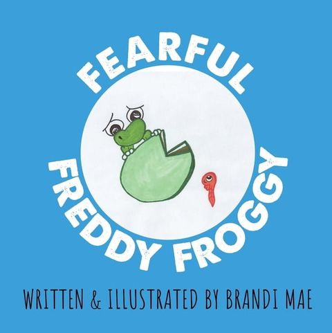 Fearful Freddy Froggy(Kobo/電子書)