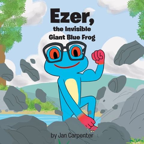 Ezer, the Invisible Giant Blue Frog(Kobo/電子書)