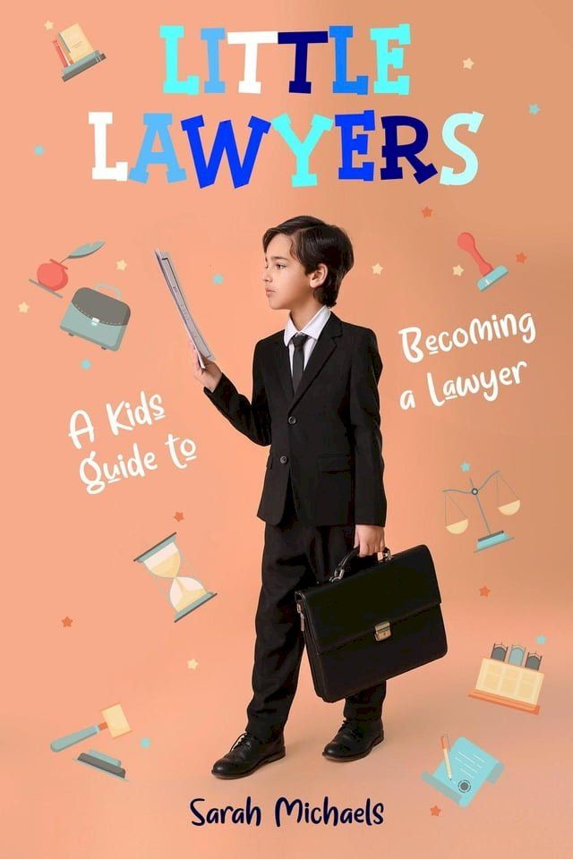  Little Lawyers: A Kids Guide to Becoming a Lawyer(Kobo/電子書)