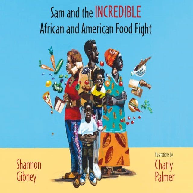  Sam and the Incredible African and American Food Fight(Kobo/電子書)