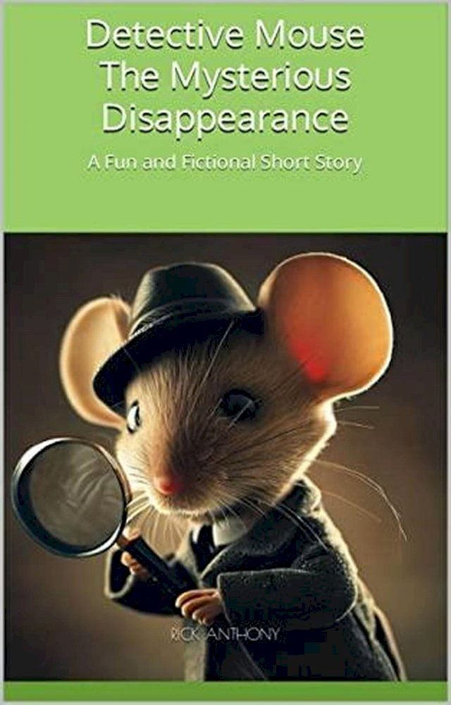  Detective Mouse: The Mysterious Disappearance(Kobo/電子書)