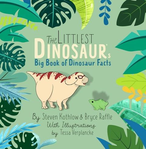 The Littlest Dinosaur's Big Book Of Dinosaur Facts(Kobo/電子書)