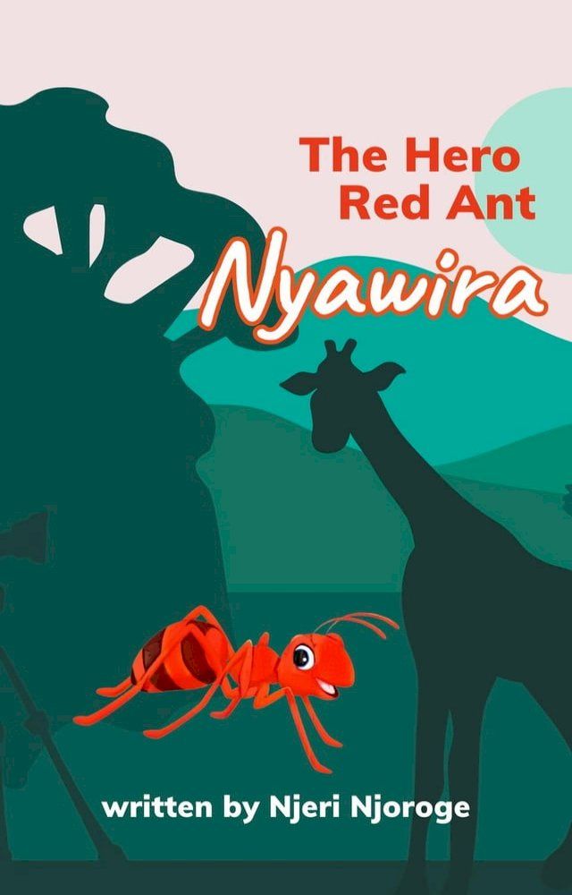  The Hero Red Ant: Nyawira(Kobo/電子書)