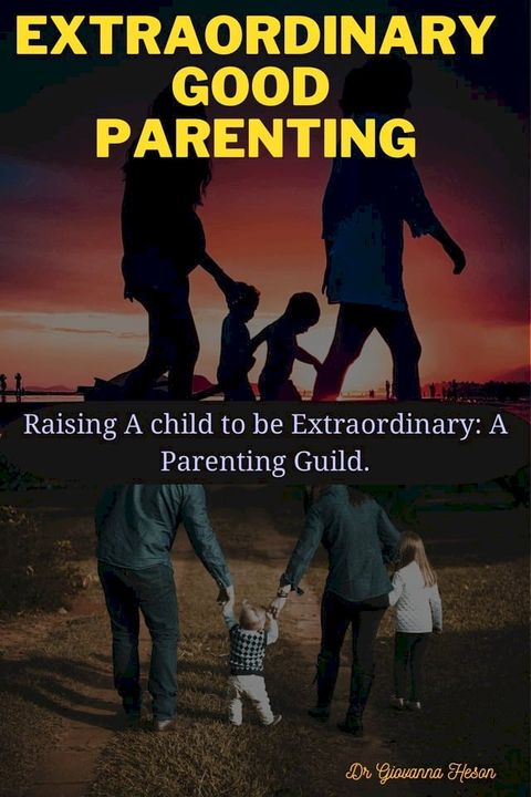 Extraordinary Good Parenting(Kobo/電子書)