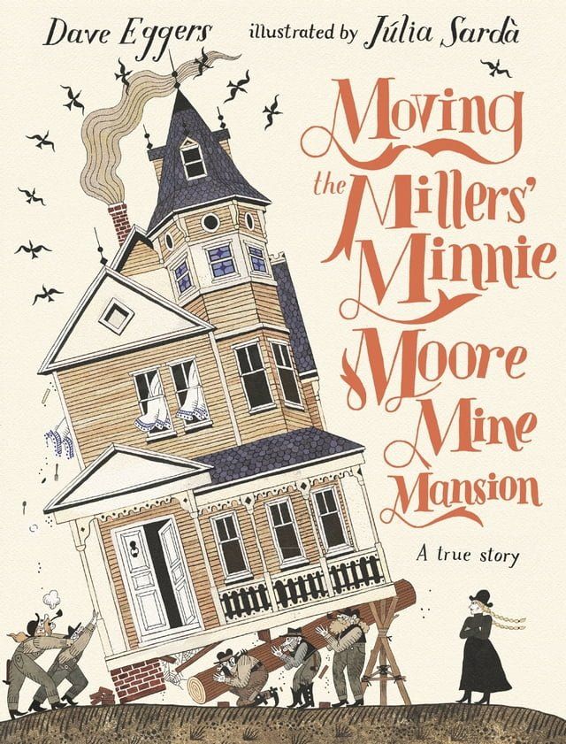  Moving the Millers' Minnie Moore Mine Mansion: A True Story(Kobo/電子書)