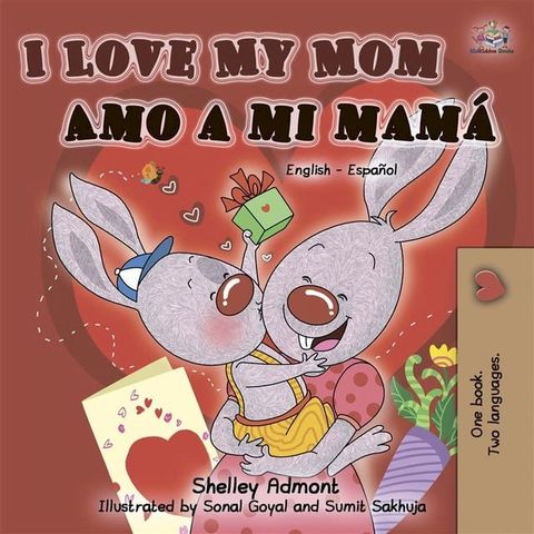 I Love My Mom Amo a mi mamá (English Spanish)(Kobo/電子書)