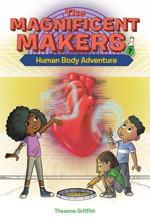 The Magnificent Makers #7: Human Body Adventure(Kobo/電子書)