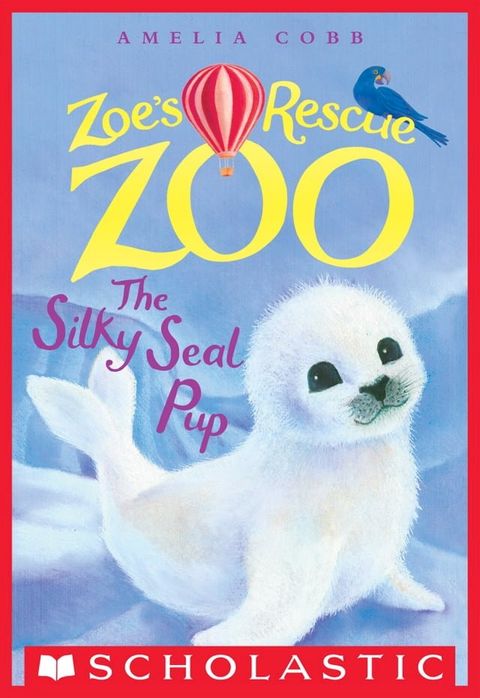 The Silky Seal Pup (Zoe's Rescue Zoo #3)(Kobo/電子書)