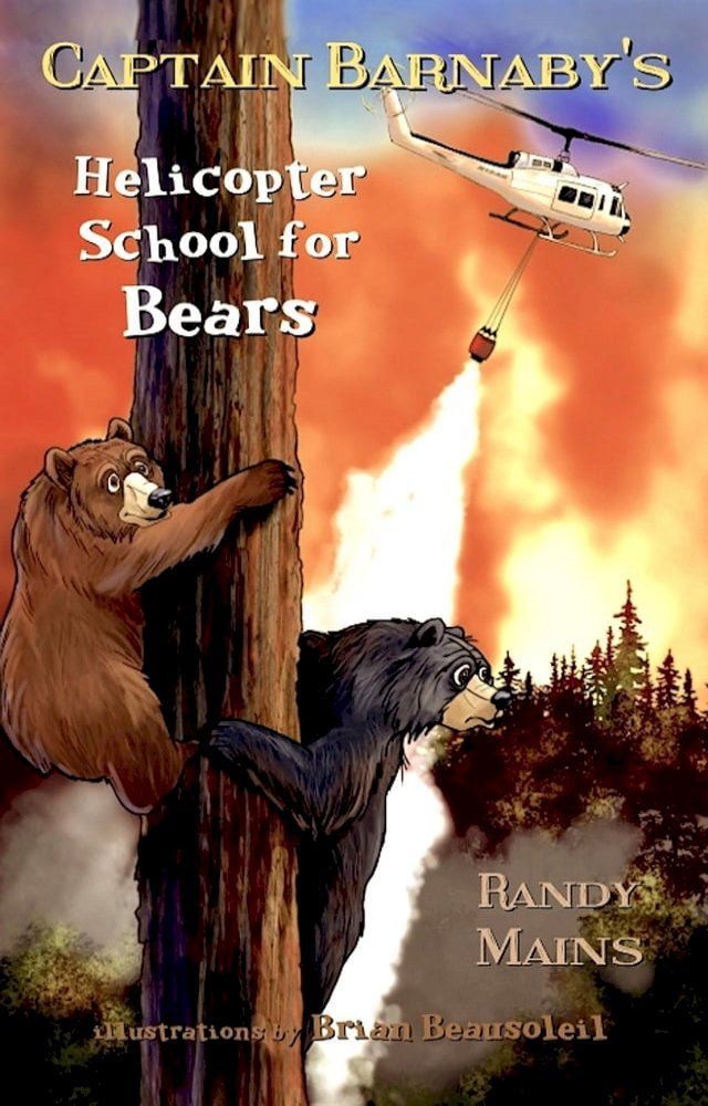  Captain Barnaby's Helicopter School For Bears(Kobo/電子書)