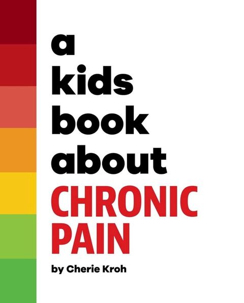 A Kids Book About Chronic Pain(Kobo/電子書)