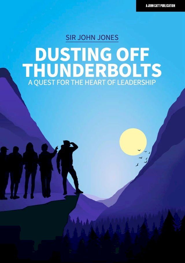  Dusting Off Thunderbolts: a quest for the heart of leadership(Kobo/電子書)